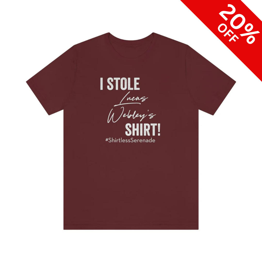 "I Stole Lucas Webley's Shirt" Unisex Jersey Short Sleeve Tee