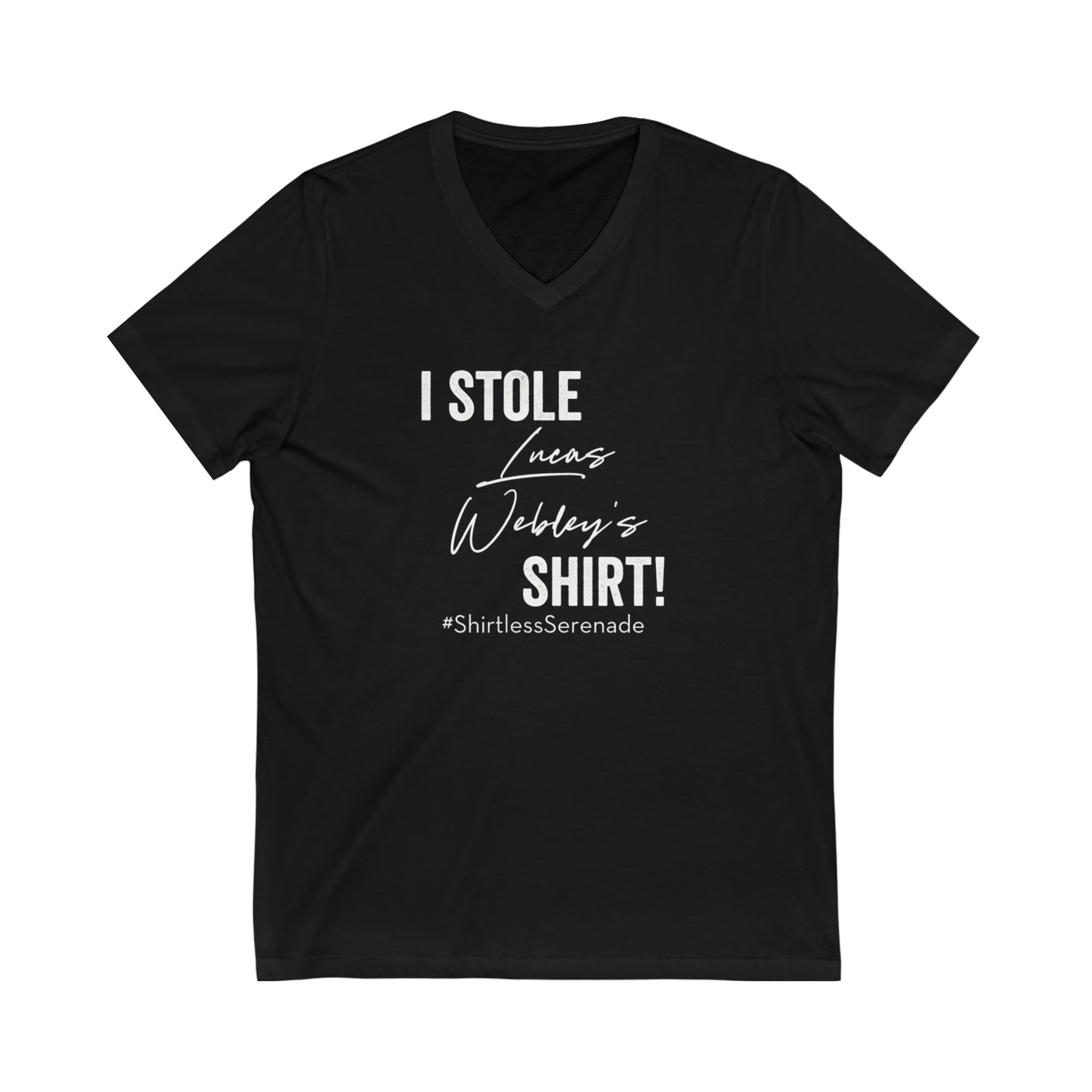 "I Stole Lucas Webley's Shirt" Unisex Jersey Short Sleeve V-Neck Tee