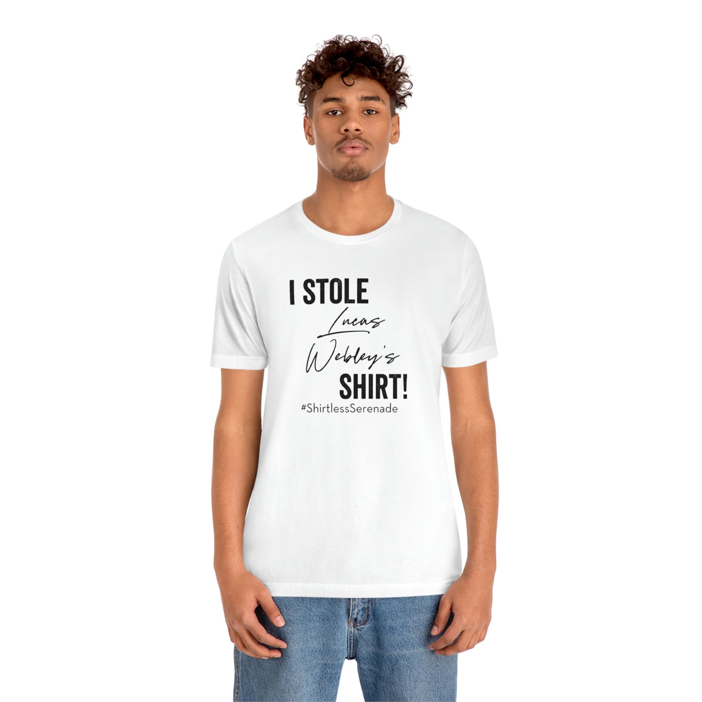 "I Stole Lucas Webley's Shirt" Unisex Jersey Short Sleeve Tee